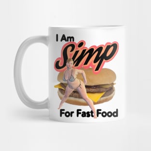 I Am SIMP For Fast Food Mug